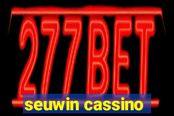 seuwin cassino